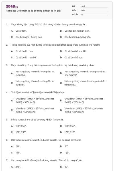 12 bài tập Góc ở tâm và số đo cung bị chắn có lời giải