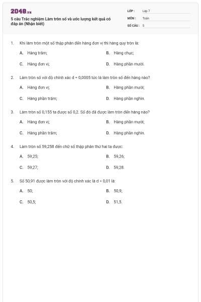 5 câu Trắc nghiệm Làm tròn số và ước lượng kết quả có đáp án (Nhận biết)