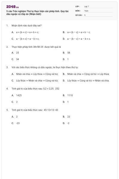 5 câu Trắc nghiệm Thứ tự thực hiện các phép tính. Quy tắc dấu ngoặc có đáp án (Nhận biết)