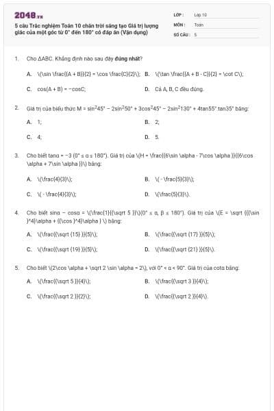 5 câu Trắc nghiệm Toán 10 chân trời sáng tạo Giá trị lượng giác của một góc từ 0° đến 180° có đáp án (Vận dụng)