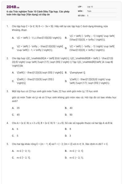 6 câu Trắc nghiệm Toán 10 Cánh Diều Tập hợp. Các phép toán trên tập hợp (Vận dụng) có đáp án