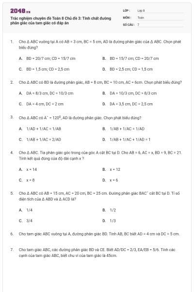 Trắc nghiệm chuyên đề Toán 8 Chủ đề 3: Tính chất đường phân giác của tam giác có đáp án