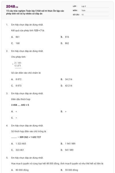 15 câu trắc nghệm Toán lớp 5 Kết nối tri thức Ôn tập các phép tính với số tự nhiên có đáp án