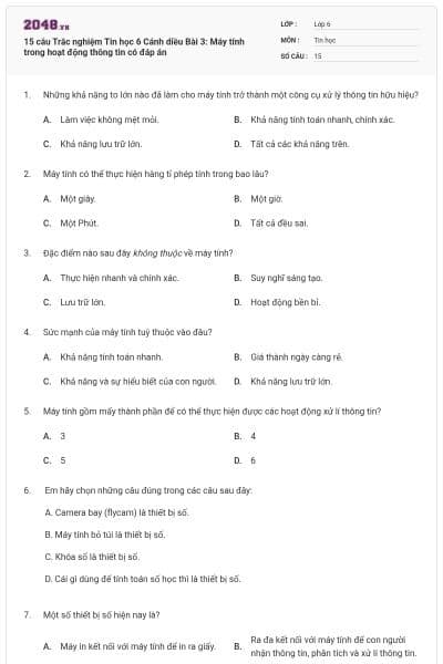 15 câu Trắc nghiệm Tin học 6 Cánh diều Bài 3: Máy tính trong hoạt động thông tin có đáp án