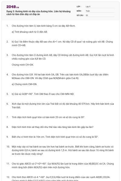 Dạng 3: Đường kính và dây của đường tròn. Liên hệ khoảng cách từ tâm đến dây có đáp án