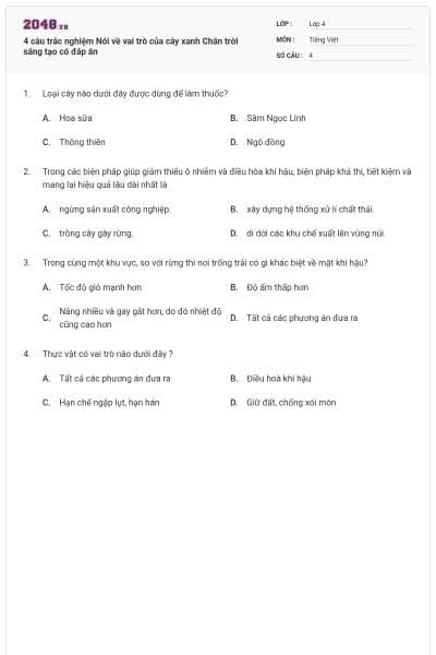 4 câu trắc nghiệm Nói về vai trò của cây xanh Chân trời sáng tạo có đáp án