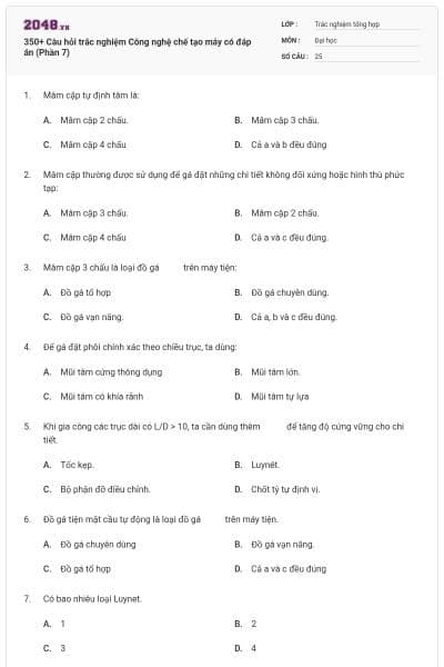 350+ Câu hỏi trắc nghiệm Công nghệ chế tạo máy có đáp án (Phần 7)