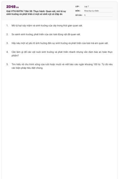 Giải VTH KHTN 7 Bài 38: Thực hành: Quan sát, mô tả sự sinh trưởng và phát triển ở một số sinh vật có đáp án