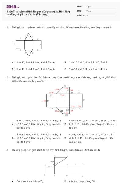 3 câu Trắc nghiệm Hình lăng trụ đứng tam giác. Hình lăng trụ đứng tứ giác có đáp án (Vận dụng)