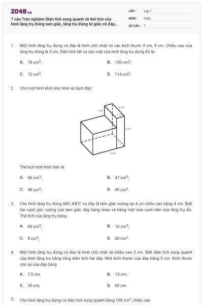 7 câu Trắc nghiệm Diện tích xung quanh và thể tích của hình lăng trụ đứng tam giác, lăng trụ đứng tứ giác có đáp án (Thông hiểu)