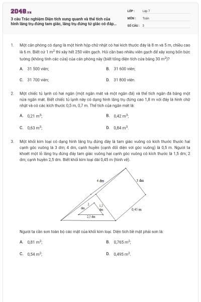 3 câu Trắc nghiệm Diện tích xung quanh và thể tích của hình lăng trụ đứng tam giác, lăng trụ đứng tứ giác có đáp án (Vận dụng)