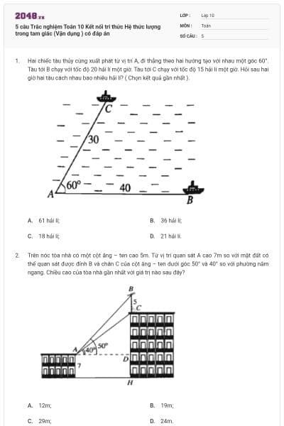 5 câu Trắc nghiệm Toán 10 Kết nối tri thức Hệ thức lượng trong tam giác (Vận dụng ) có đáp án