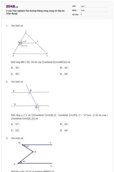 3 câu Trắc nghiệm Hai đường thẳng song song có đáp án (Vận dụng)