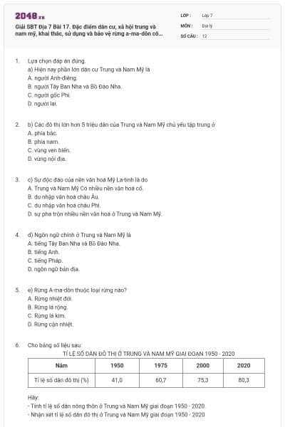 Giải SBT Địa 7 Bài 17. Đặc điểm dân cư, xã hội trung và nam mỹ, khai thác, sử dụng và bảo vệ rừng a-ma-dôn có đáp án