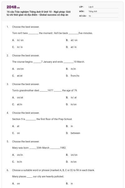 16 câu Trắc nghiệm Tiếng Anh 8 Unit 10 - Ngữ pháp: Giới từ chỉ thời gian và địa điểm - Global success có đáp án