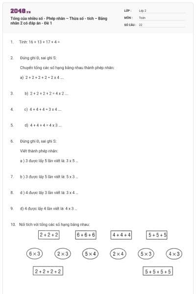 Tổng của nhiều số - Phép nhân – Thừa số - tích – Bảng nhân 2 có đáp án - Đề 1