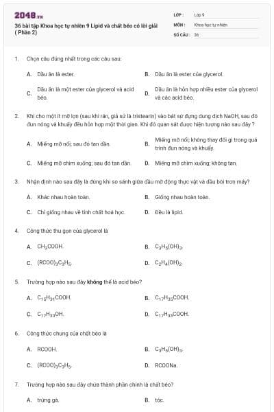 36 bài tập Khoa học tự nhiên 9 Lipid và chất béo có lời giải ( Phần 2)