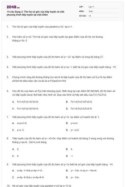 14 câu Dạng 2: Tìm hệ số góc của tiếp tuyến và viết phương trình tiếp tuyến tại một điểm