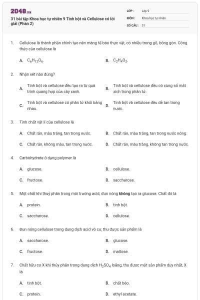 31 bài tập Khoa học tự nhiên 9 Tinh bột và Cellulose có lời giải (Phần 2)