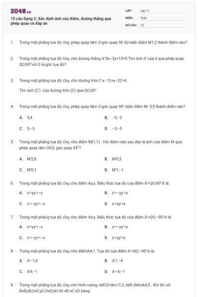15 câu Dạng 2: Xác định ảnh của điểm, đường thẳng qua phép quay có đáp án