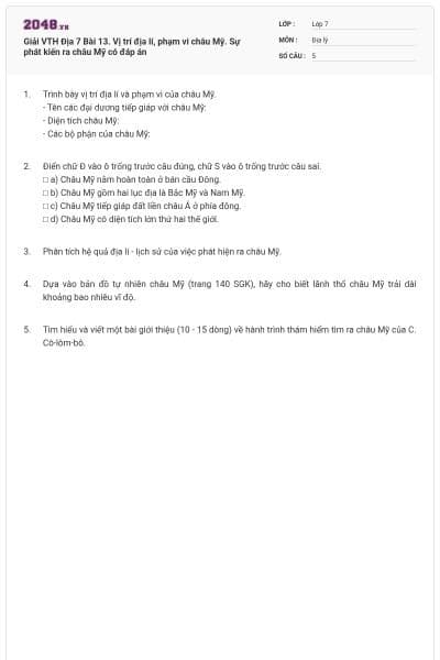 Giải VTH Địa 7 Bài 13. Vị trí địa lí, phạm vi châu Mỹ. Sự phát kiến ra châu Mỹ có đáp án