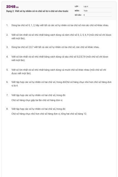 Dạng 2. Viết số tự nhiên có m chữ số từ  n chữ số cho trước