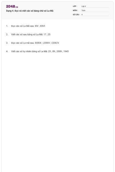 Dạng 4. Đọc và viết các số bằng chữ số La Mã