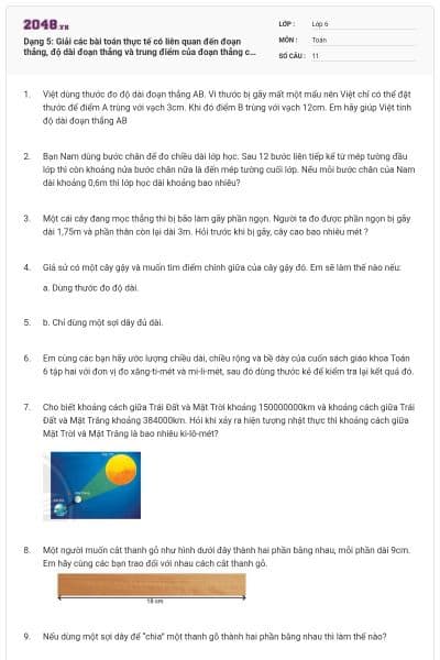 Dạng 5: Giải các bài toán thực tế có liên quan đến đoạn thẳng, độ dài đoạn thẳng và trung điểm của đoạn thẳng có đáp án
