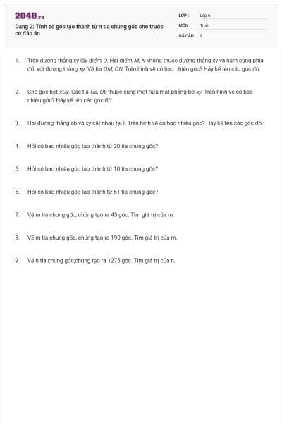 Dạng 2: Tính số góc tạo thành từ n tia chung gốc cho trước có đáp án