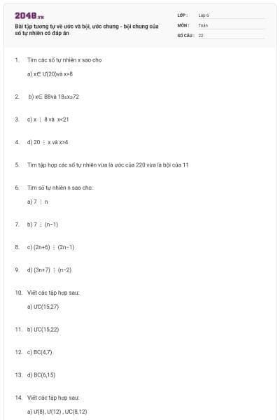 Bài tập tương tự về ước và bội, ước chung - bội chung của số tự nhiên có đáp án