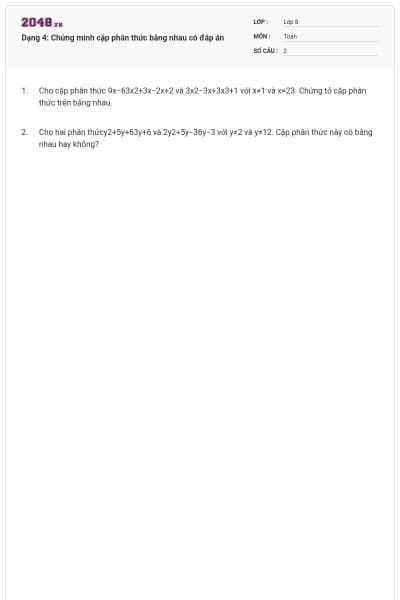 Dạng 4: Chứng minh cặp phân thức bằng nhau có đáp án