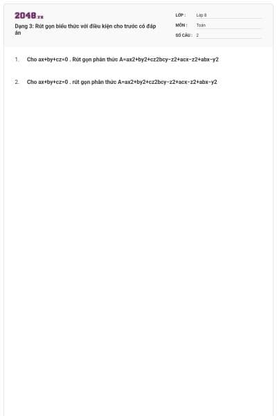 Dạng 3: Rút gọn biểu thức với điều kiện cho trước có đáp án