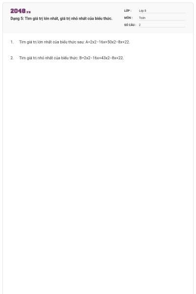 Dạng 5: Tìm giá trị lớn nhất, giá trị nhỏ nhất của biểu thức.