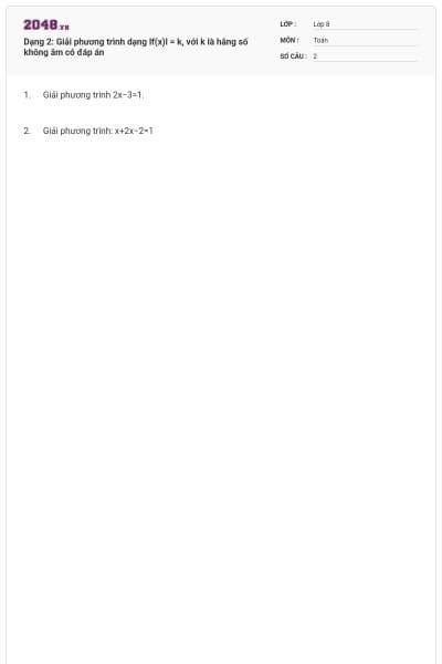 Dạng 2: Giải phương trình dạng lf(x)l = k, với k là hằng số không âm có đáp án