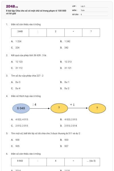 8 bài tập Chia cho số có một chữ số trong phạm vi 100 000 có lời giải