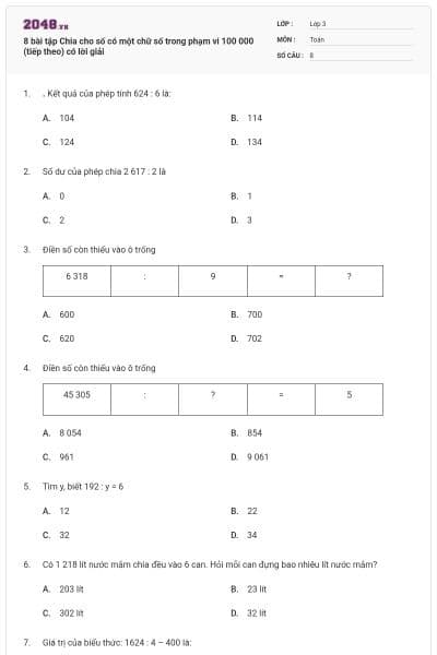 8 bài tập Chia cho số có một chữ số trong phạm vi 100 000 (tiếp theo) có lời giải