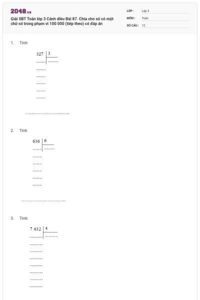 Giải SBT Toán lớp 3 Cánh diều Bài 87. Chia cho số có một chữ số trong phạm vi 100 000 (tiếp theo) có đáp án