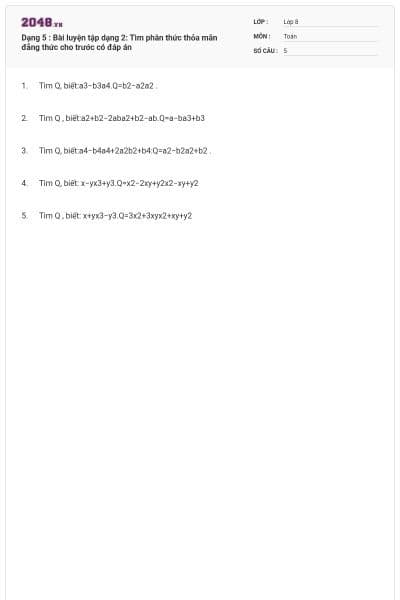 Dạng 5 : Bài luyện tập dạng 2: Tìm phân thức thỏa mãn đẳng thức cho trước có đáp án