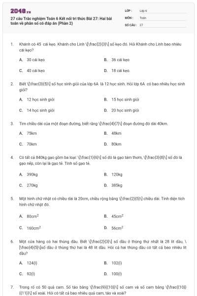 27 câu Trắc nghiệm Toán 6 Kết nối tri thức Bài 27: Hai bài toán về phân số có đáp án (Phần 2)