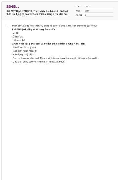 Giải VBT Địa Lý 7 Bài 19. Thực hành: tìm hiểu vấn đề khai thác, sử dụng và Bảo vệ thiên nhiên ở rừng a-ma-dôn có đáp án