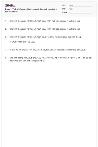 Dạng 1. Tính số đo góc, độ dài cạnh và diện tích hình thang cân có đáp án