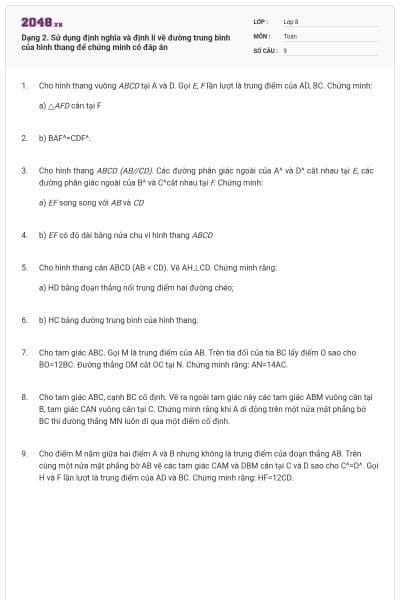 Dạng 2. Sử dụng định nghĩa và định lí về đường trung bình của hình thang để chứng minh có đáp án