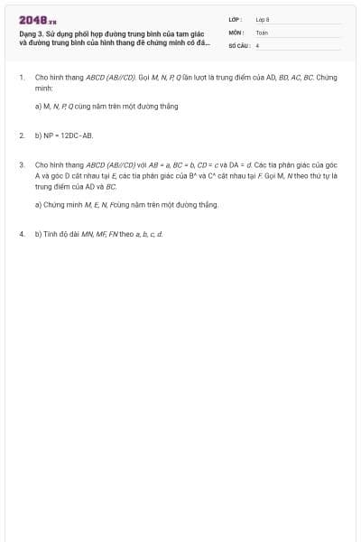 Dạng 3. Sử dụng phối hợp đường trung bình của tam giác và đường trung bình của hình thang đê chứng minh có đáp án