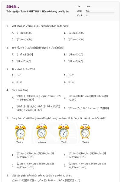 Trắc nghiệm Toán 6 KNTT Bài 1. Hỗn số dương có đáp án