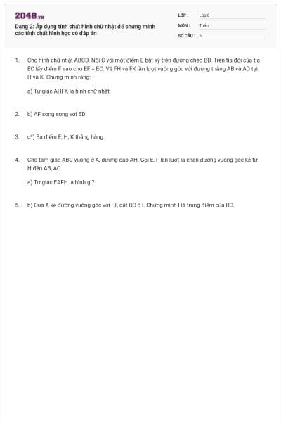 Dạng 2: Áp dụng tính chất hình chữ nhật để chứng minh các tính chất hình học có đáp án