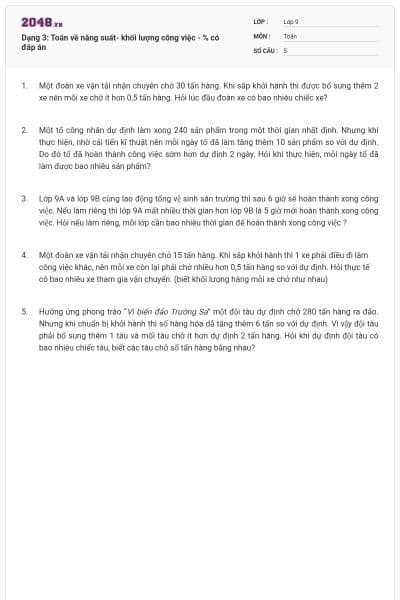 Dạng 3: Toán về năng suất- khối lượng công việc - % có đáp án