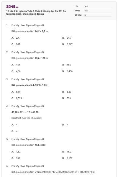 15 câu trắc nghiệm Toán 5 Chân trời sáng tạo Bài 92. Ôn tập phép nhân, phép chia có đáp án