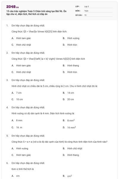 15 câu trắc nghiệm Toán 5 Chân trời sáng tạo Bài 96. Ôn tập chu vi, diện tích, thể tích có đáp án