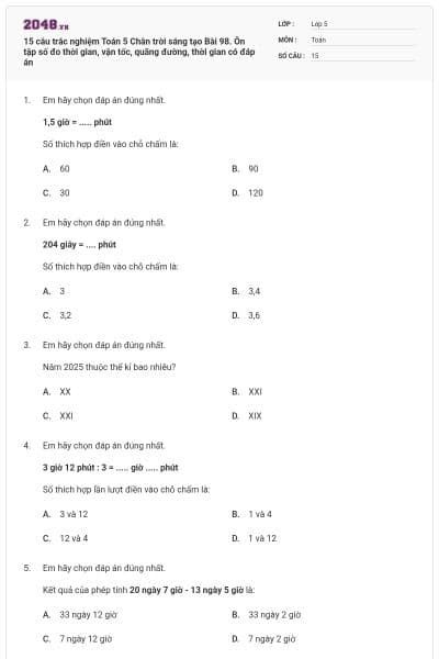 15 câu trắc nghiệm Toán 5 Chân trời sáng tạo Bài 98. Ôn tập số đo thời gian, vận tốc, quãng đường, thời gian có đáp án