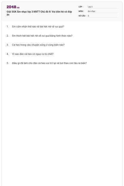 Giải SGK Âm nhạc lớp 3 KNTT Chủ đề 8: Vui đón hè có đáp án